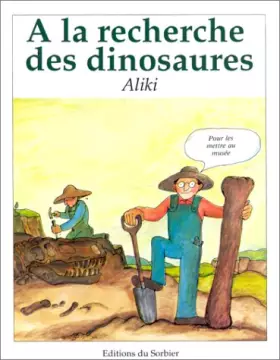 Couverture du produit · A la recherche des dinosaures