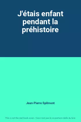 Couverture du produit · J'étais enfant pendant la préhistoire