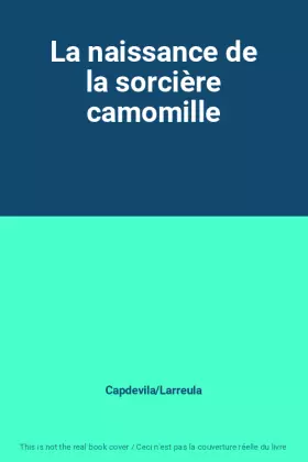 Couverture du produit · La naissance de la sorcière camomille