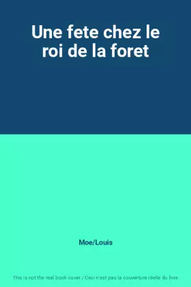 Couverture du produit · Une fete chez le roi de la foret