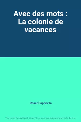 Couverture du produit · Avec des mots : La colonie de vacances