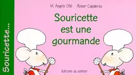 Couverture du produit · Souricette est une gourmande