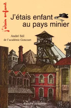 Couverture du produit · J'étais enfant au pays minier