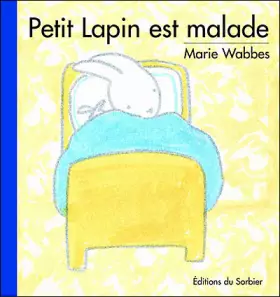 Couverture du produit · Petit Lapin est malade
