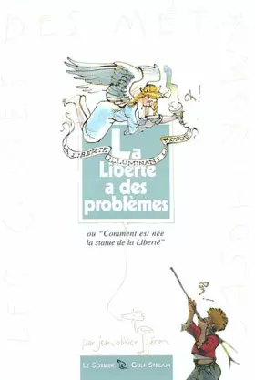 Couverture du produit · La liberté a des problèmes : Comment est née la Statue de la Liberté