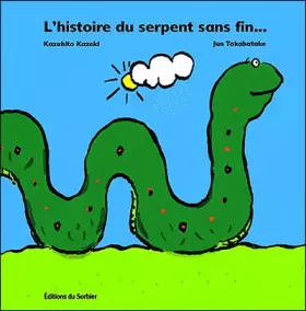 Couverture du produit · L'histoire du serpent sans fin...