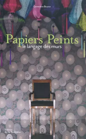 Couverture du produit · Papiers Peints : Le langage des murs