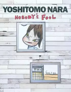 Couverture du produit · Yoshitomo Nara: Nobody's Fool