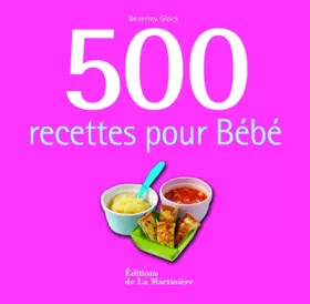 Couverture du produit · 500 recettes pour Bébé