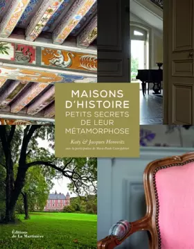 Couverture du produit · Maisons d'histoire. Petits secrets de leur métamorphose