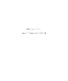 Couverture du produit · Diane Arbus au commencement