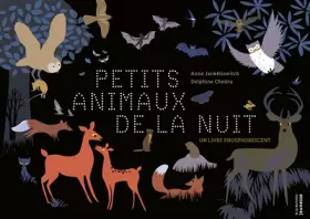 Couverture du produit · Les Petits animaux de la nuit. Un livre phosphorescent