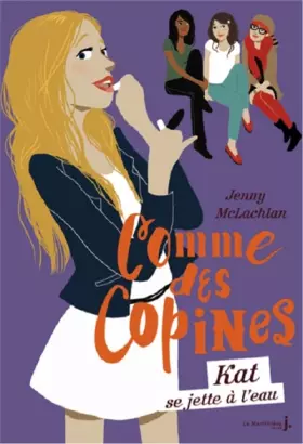 Couverture du produit · Kat se jette à l'eau: Comme des copines, tome 3