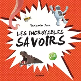 Couverture du produit · Les Incroyables Savoirs
