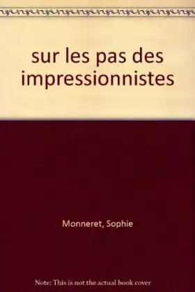 Couverture du produit · SUR LES PAS DES IMPRESSIONNISTES