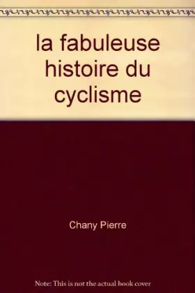 Couverture du produit · La fabuleuse histoire du cyclisme
