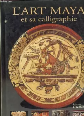 Couverture du produit · L'art maya et sa calligraphie