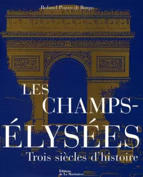 Couverture du produit · Champs-Elysées : Les Trois Siècles d'histoire
