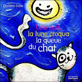 Couverture du produit · Une nuit, la lune croqua la queue du chat