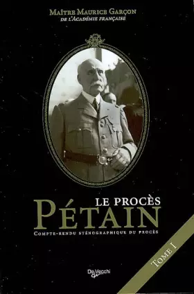 Couverture du produit · Le procès du Maréchal Pétain: Compte-rendu sténographique Tome 1