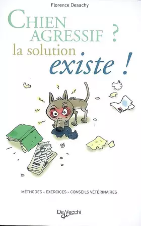 Couverture du produit · Chien agressif ?: La solution existe !