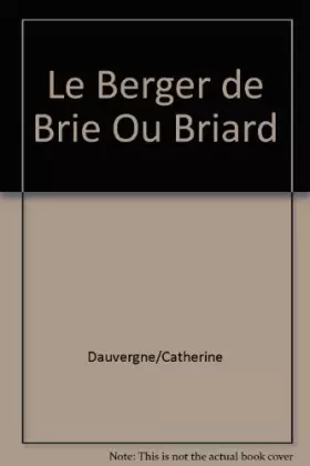 Couverture du produit · Le Berger de Brie Ou Briard