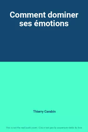Couverture du produit · Comment dominer ses émotions