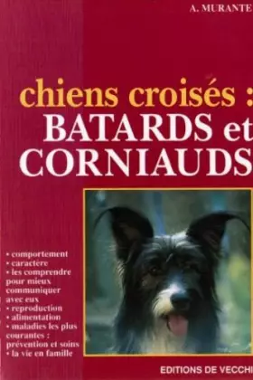 Couverture du produit · LES CHIENS. Batards et corniauds