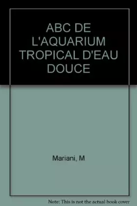 Couverture du produit · ABC DE L'AQUARIUM TROPICAL D'EAU DOUCE
