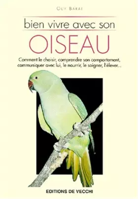 Couverture du produit · Bien vivre avec son oiseau