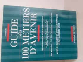 Couverture du produit · Guide des 100 métiers d'avenir