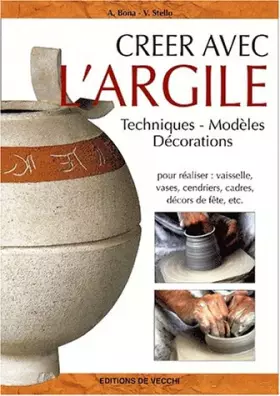 Couverture du produit · Créer avec l'argile. Techniques, modèles, décorations