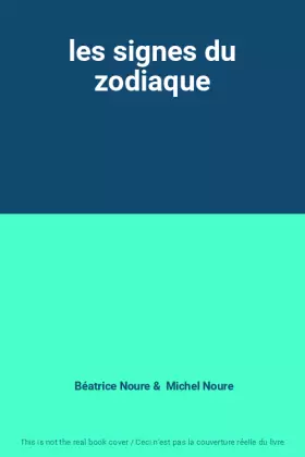 Couverture du produit · les signes du zodiaque