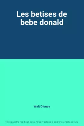 Couverture du produit · Les betises de bebe donald
