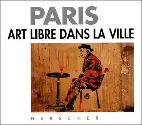 Couverture du produit · Paris : art libre dans la ville