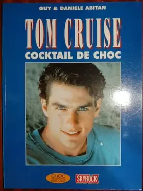 Couverture du produit · Tom Cruise : cocktail de choc