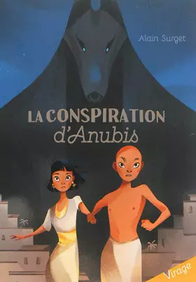 Couverture du produit · LA CONSPIRATON D'ANUBIS (Collection Virage)