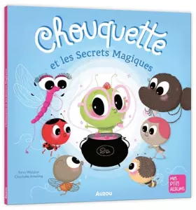 Couverture du produit · CHOUQUETTE ET LES SECRETS MAGIQUES