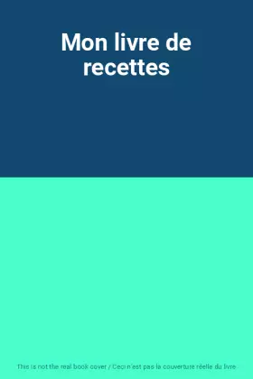Couverture du produit · Mon livre de recettes