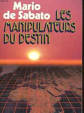 Couverture du produit · Les manipulateurs du destin
