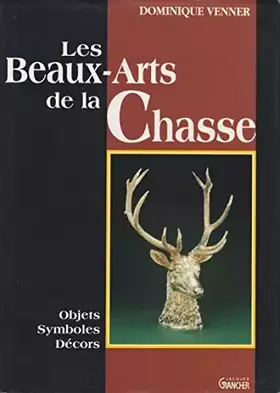 Couverture du produit · LES BEAUX ARTS DE LA CHASSE