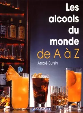 Couverture du produit · Les alcools du monde de A à Z