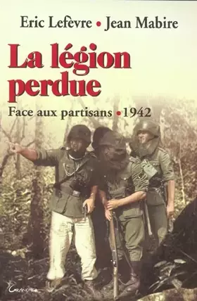 Couverture du produit · La Légion perdue : Face aux partisans, 1942