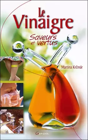 Couverture du produit · Le Vinaigre, saveurs et vertus