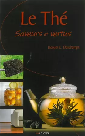 Couverture du produit · Le Thé - Saveurs et vertus
