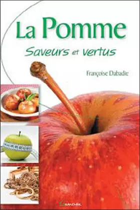 Couverture du produit · La pomme - Saveurs et vertus