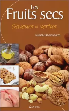 Couverture du produit · Les Fruits secs - Saveurs et vertus