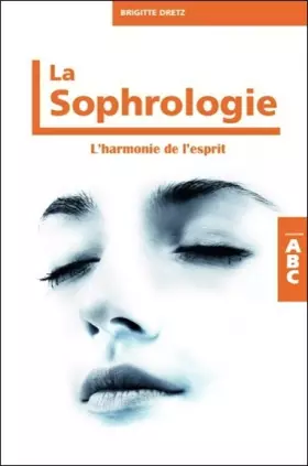 Couverture du produit · La Sophrologie - L'harmonie de l'esprit - ABC