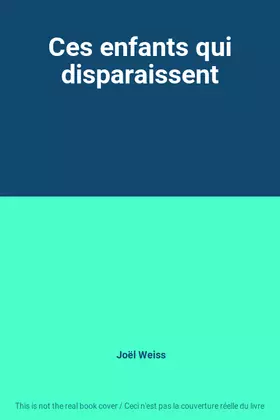 Couverture du produit · Ces enfants qui disparaissent