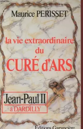 Couverture du produit · La vie extraordinaire du curé d'Ars